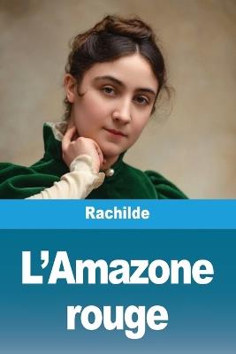 L'Amazone rouge - Rachilde - cover