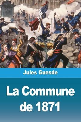 La Commune de 1871 - Jules Guesde - cover