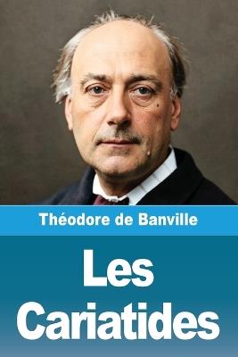 Les Cariatides - Théodore de Banville - cover