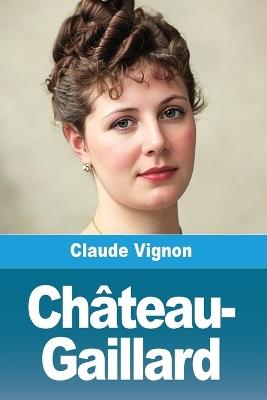 Château-Gaillard - Claude Vignon - cover