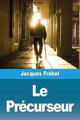 Le Précurseur - Jacques Fréhel - cover