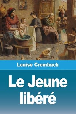 Le Jeune libéré - Louise Crombach - cover