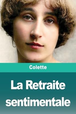 La Retraite sentimentale - Colette - cover