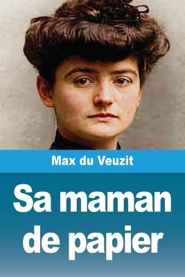 Sa maman de papier - Max Du Veuzit - cover