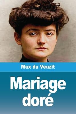 Mariage doré - Max Du Veuzit - cover
