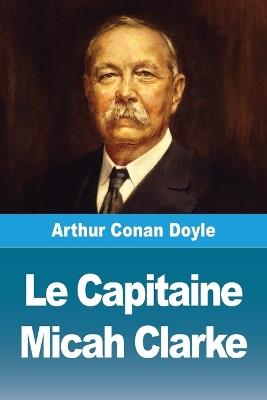 Le Capitaine Micah Clarke - Arthur Conan Doyle - cover