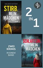 Stirb, mein Mädchen & Schlafe ein, mein Mädchen