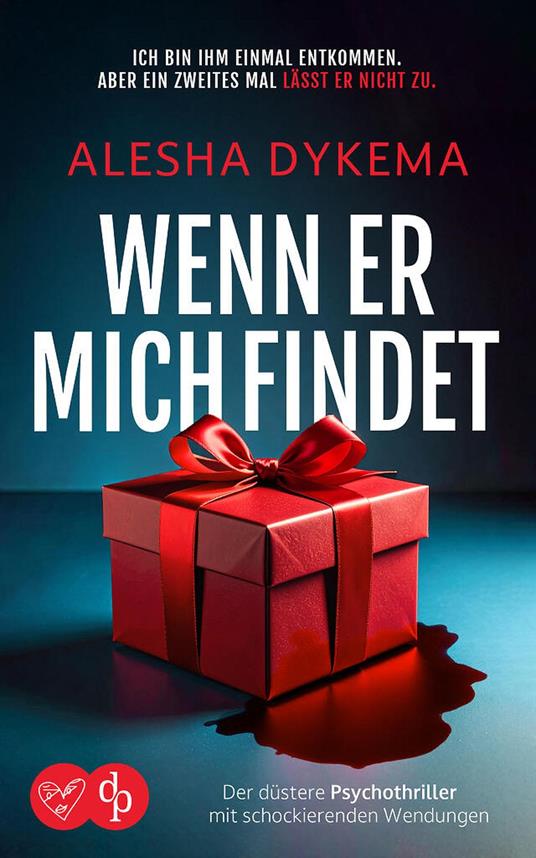 Wenn er mich findet | Der düstere Psychothriller mit schockierenden Wendungen