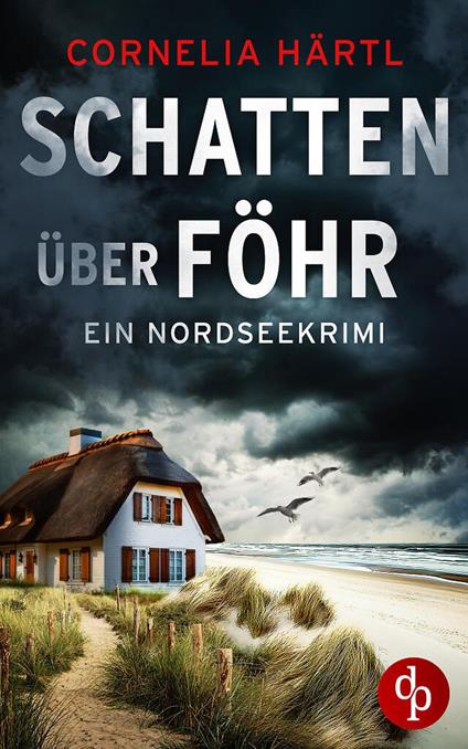 Schatten über Föhr | Ein aufregender Nordseekrimi über dunkle Geheimnisse auf der Insel