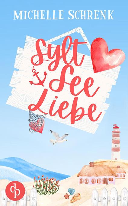 SyltSeeLiebe | Eine humorvolle Enemies to Lovers Küstenromance