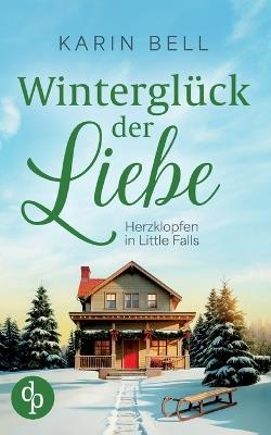 Winterglück der Liebe Eine winterliche Wholesome Romance - Karin Bell - cover