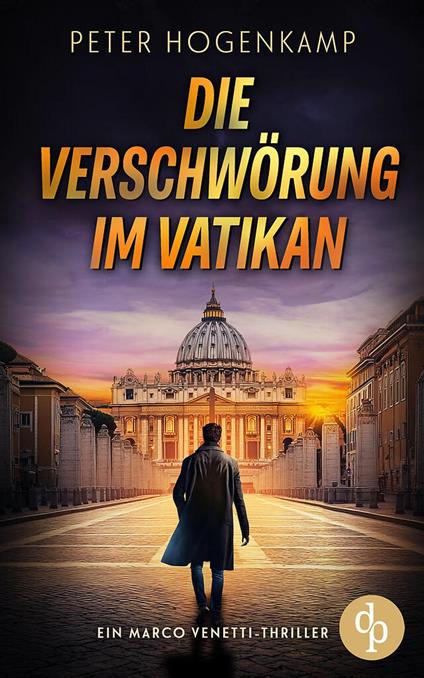 Die Verschwörung im Vatikan | Ein actiongeladener Thriller über Verrat und eine tödliche Infiltration