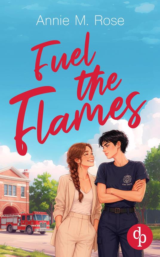 Fuel the Flames | Eine grumpy x sunshine sapphic Romance voller großer Gefühle