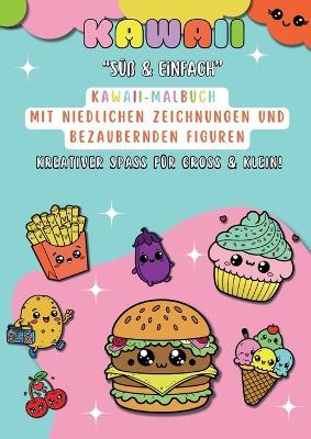 Kawaii: Süß & einfach - Kawaii-Malbuch mit niedlichen Zeichnungen und bezaubernden Figuren - Kreativer Spaß für Groß & Klein - Viola Bliss - cover