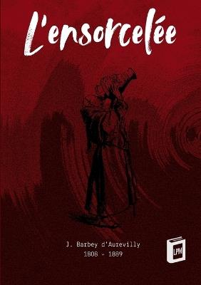 L'ensorcelée - J Barbey D'Aurevilly - cover