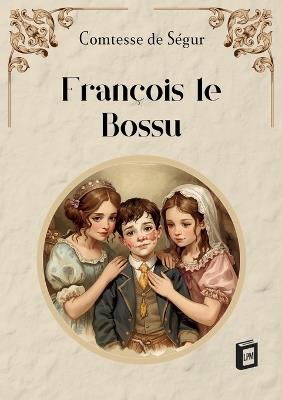 François le Bossu - Comtesse de Ségur - cover