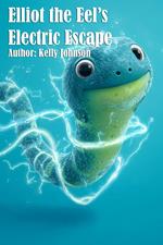 Elliot the Eel's Electric Escape