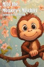Milo the Monkey's Mischief