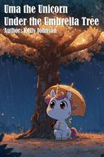 Uma the Unicorn Under the Umbrella Tree
