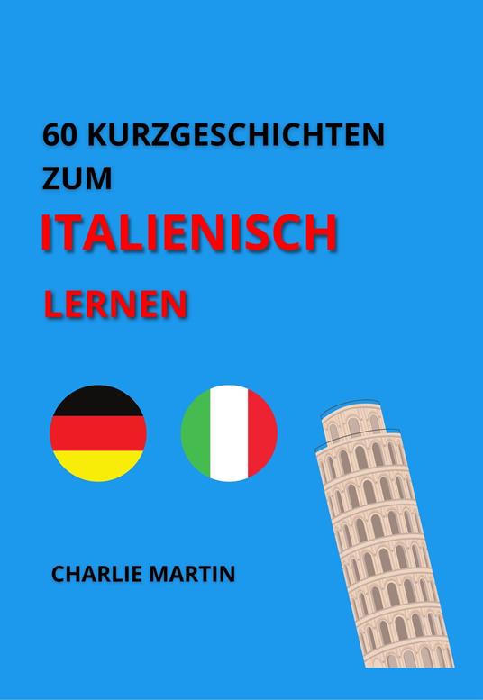 60 Kurzgeschichten zum Italienischlernen