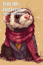 Felix the Fast Ferret