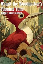 Wendy the Woodpecker's Tapping Tune