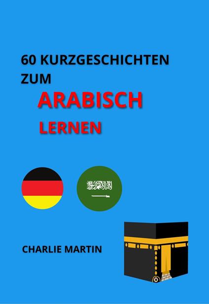60 Kurzgeschichten zum Arabischlernen