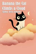 Banana the Cat Climbs a Cloud