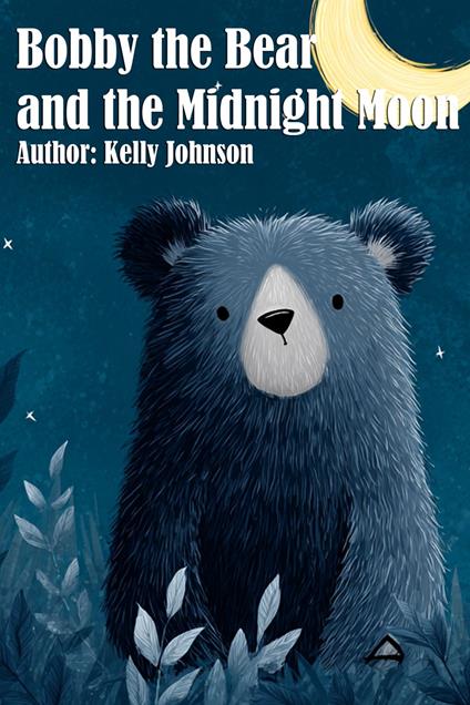 Bobby the Bear and the Midnight Moon - Johnson Kelly - ebook