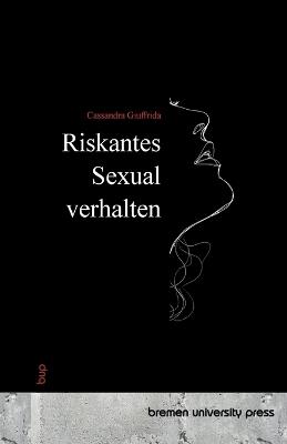 Riskantes Sexualverhalten - Cassandra Giuffrida - cover