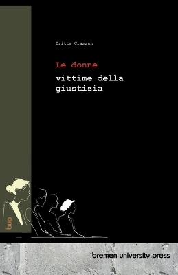 Le donne vittime della giustizia - Britta Classen - cover