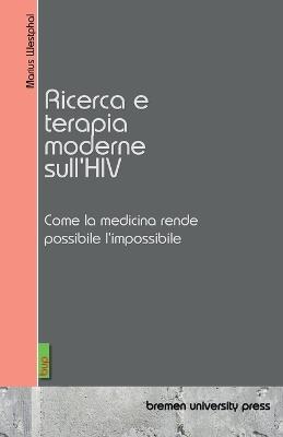 Ricerca e terapia moderne sull'HIV: Come la medicina rende possibile l'impossibile - Marius Westphal - cover