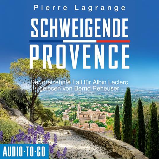Schweigende Provence - Ein Fall für Commissaire Leclerc - Der dreizehnte Fall für Albin Leclerc, Band 13 (ungekürzt)