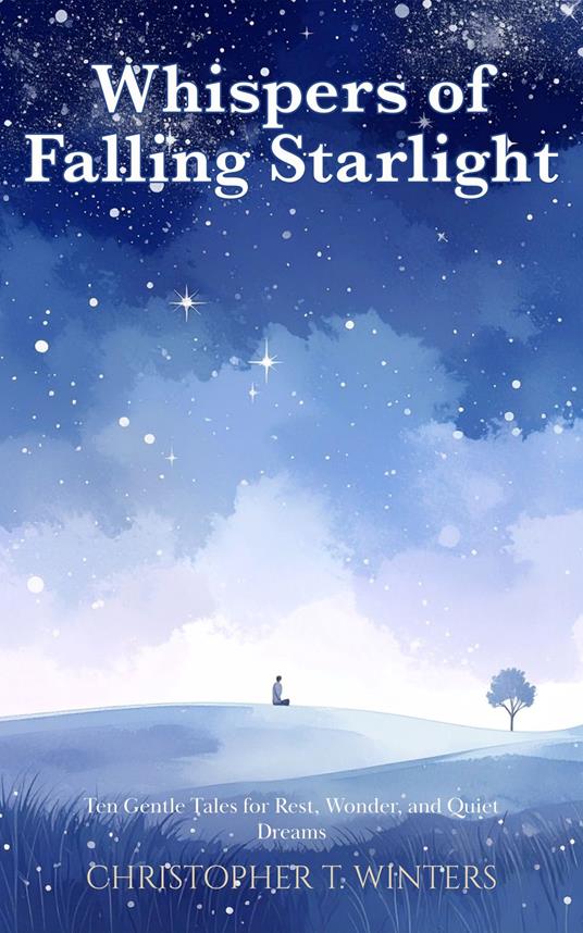 Whispers of Falling Starlight - Christopher T. Winters - ebook