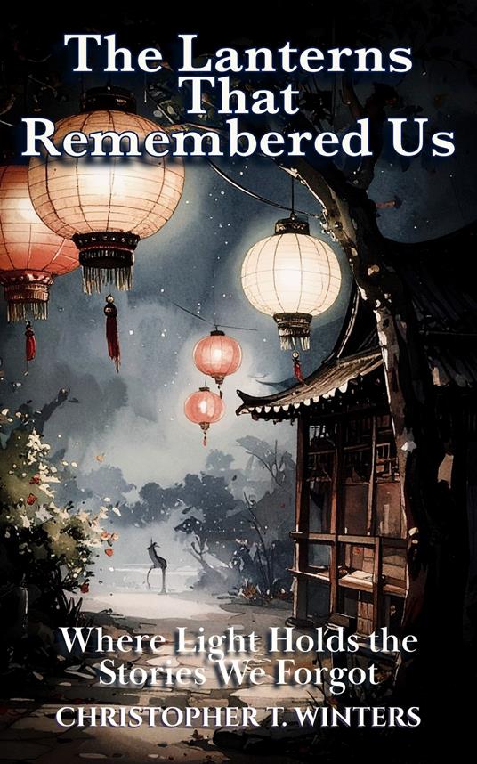 The Lanterns That Remembered Us