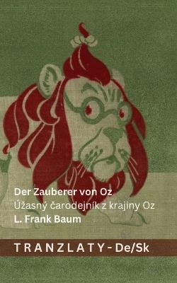 Der Zauberer von Oz / Úzasný čarodejník z krajiny Oz: Tranzlaty Deutsch Slovenčina - cover