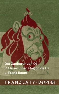 Der Zauberer von Oz / O Maravilhoso Mágico de Oz: Tranzlaty Deutsch Português do Brasil - cover