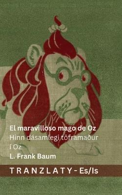 El maravilloso mago de Oz / Hinn dásamlegi töframaður í Oz: Tranzlaty Español Íslenska - L Frank Baum - cover