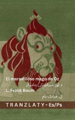 El maravilloso mago de Oz / د اوز حیرانونکی جادوګر: Tranzlaty Español پښتو - L Frank Baum - cover