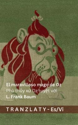 El maravilloso mago de Oz / Phù thủy xứ Oz tuyệt vời: Tranzlaty Español Tiếng Việt - L Frank Baum - cover