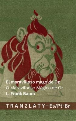 El maravilloso mago de Oz / O Maravilhoso Mágico de Oz: Tranzlaty Español Português do Brasil - L Frank Baum - cover