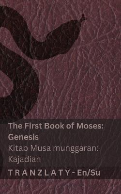 The Bible / Kitab Suci - The First Book of Moses (Genesis) / Kitab Musa munggaran (Kajadian): Tranzlaty English basa Sunda - Kjv - cover