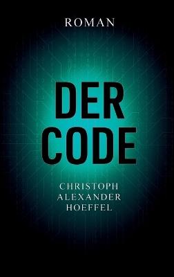 Der Code - Christoph Alexander Hoeffel - cover