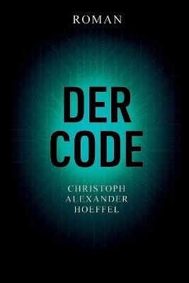 Der Code - Christoph Alexander Hoeffel - cover