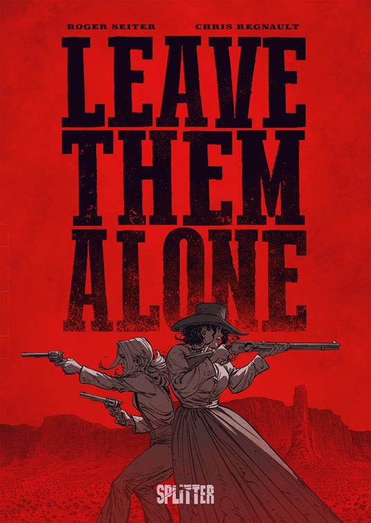 Leave Them Alone - Chris Regnault,Roger Seiter - ebook