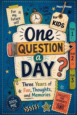 One Question a Day for Kids: A 3-Year Journal of Fun Questions, Changing Answers, and Childhood Memories To Treasure - Pacù Press - cover