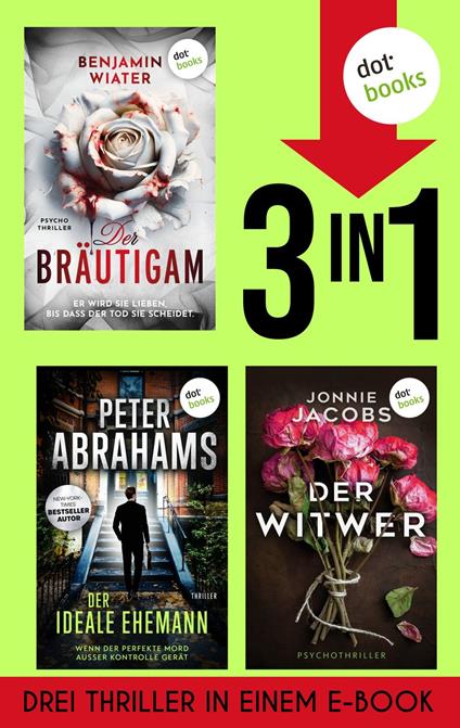 Der Bräutigam, Der ideale Ehemann & Der Witwer