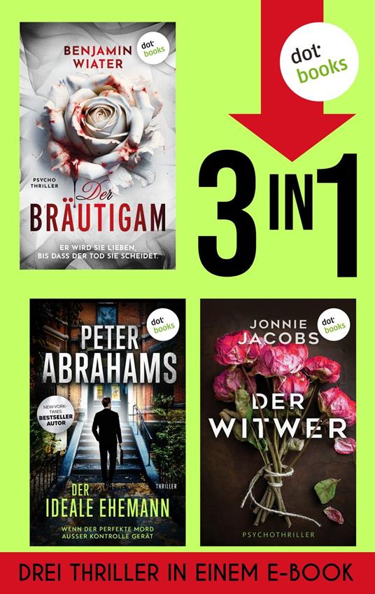 Der Bräutigam, Der ideale Ehemann & Der Witwer