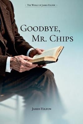 Goodbye, Mr. Chips/再见，奇普斯先生 - James Hilton - cover