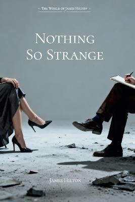 Nothing So Strange/离奇的并非如此 - James Hilton - cover